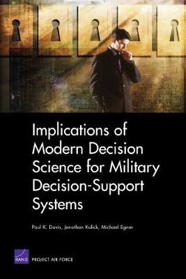 Implications of Modern Decision Science for Military Decision-support Systems (Paperback)