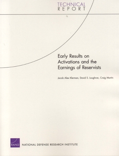 Early Results on Activations and the Earnings of Reservists (Paperback)