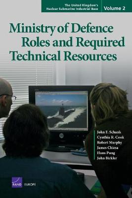 The United Kingdom's Nuclear Submarine Industrial Base: Ministry of Defence Roles and Required Technical Resources v. 2 (Paperback)