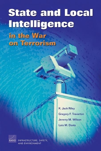 State and Local Intelligence in the War on Terrorism (Paperback)