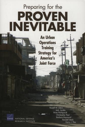 Preparing for the Proven Inevitable: an Urban Operations Training Strategy for America's Joint Force (Paperback)