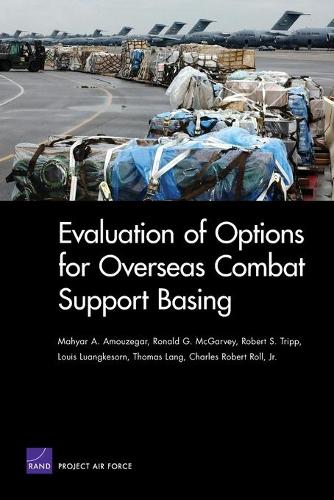 Evaluation of Options for Overseas Combat Support Basing (Paperback)
