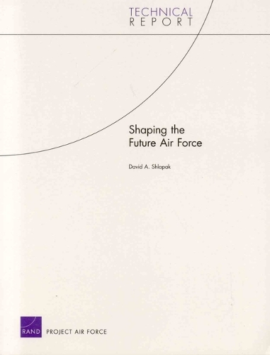 Shaping the Future Air Force (Paperback)