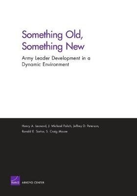 Something Old, Something New: Army Leader Development in a Dynamic Environment (Paperback)