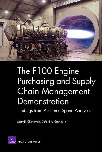The F100 Engine Purchasing and Supply Chain Management Demonstration: Findings from Air Force Spend Analyses (Paperback)