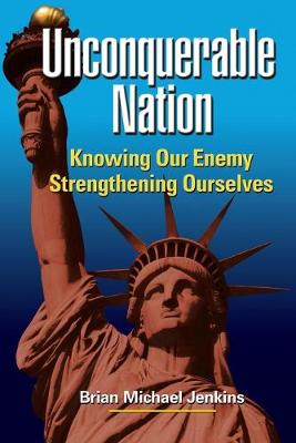 Unconquerable Nation: Knowing Our Enemy, Strengthening Ourselves (Paperback)
