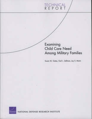Examining Child Care Need Among Military Families (Paperback)