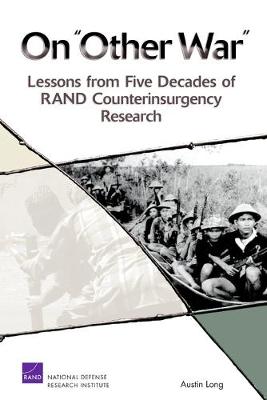 On Other War: Lessons from Five Decades of RAND Counterinsurgency Research (Paperback)