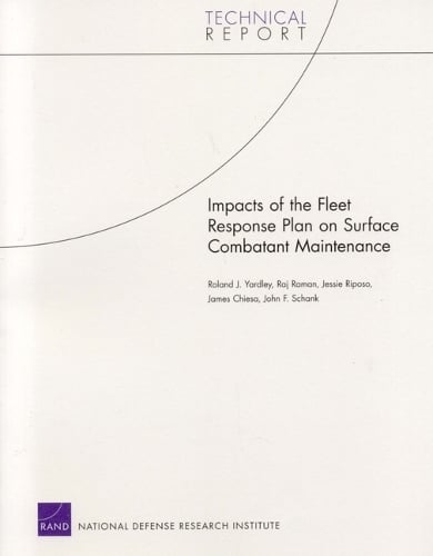 Impacts of the Fleet Response Plan on Surface Combatant Maintenance (Paperback)