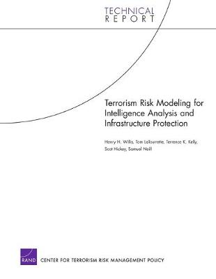 Terrorism Risk Modeling for Intelligence Analysis and Infrastructure Protection (Paperback)