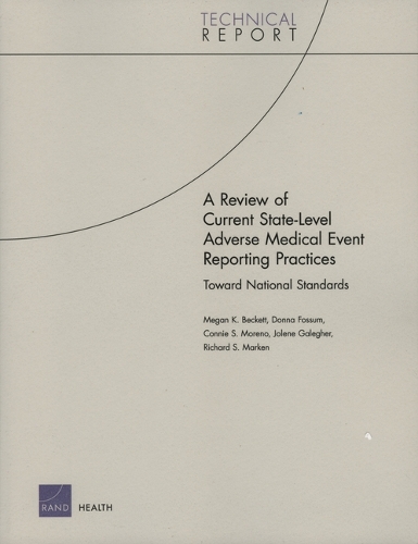 A Review of Current State-level Adverse Medical Event Reporting Practices: Toward National Standards (Paperback)