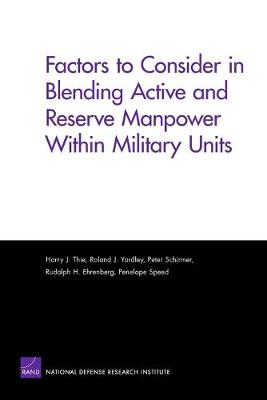 Factors to Consider in Blending Active and Reserve Manpower Within Military Units (Paperback)
