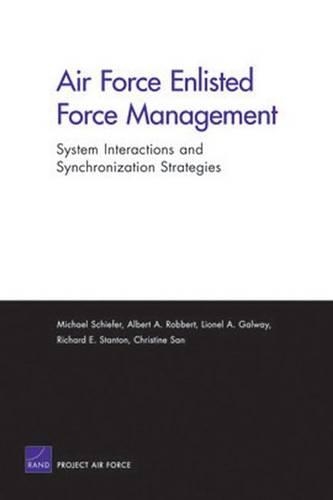 Air Force Enlisted Force Management: System Interactions and Synchronization Strategies (Paperback)