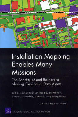 Installation Mapping Enables Many Missions: the Benefits of and Barriers to Sharing Geospatial Data Assets (Paperback)
