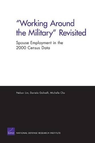"Working Around the Military" Revisited: Spouse Employment in the 2000 Census Data (Paperback)