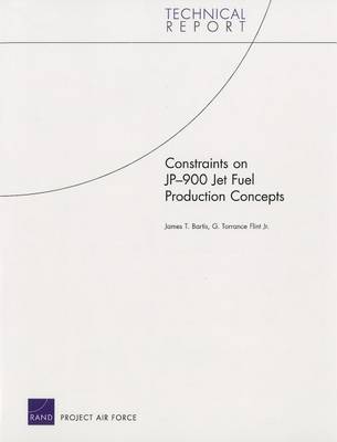 Constraints on JP-900 Jet Fuel Production Concepts (Paperback)