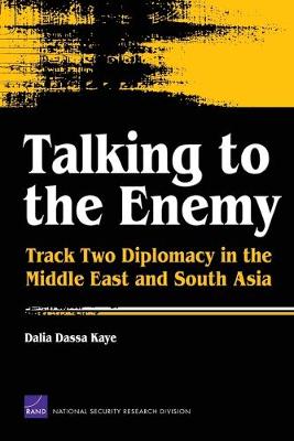 Talking to the Enemy: Track Two Diplomacy in the Middle East and South Asia (Paperback)