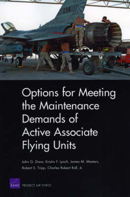 Options for Meeting the Maintenance Demands of Active Associate Flying Units (Paperback)