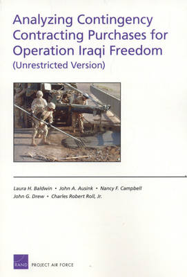Analyzing Contingency Contracting Purchases for Operation Iraqi Freedom (Unrestricted Version) (Paperback)