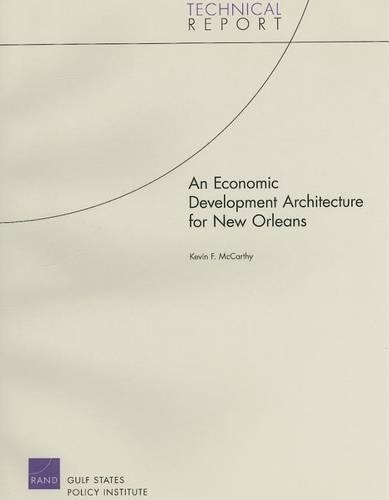 An Economic Development Architecture for New Orleans 2008 (Paperback)