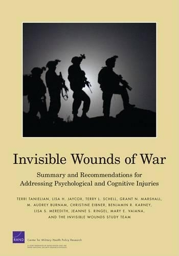 Invisible Wounds of War: Summary and Recommendations for Addressing Psychological and Cognitive Injuries (Paperback)