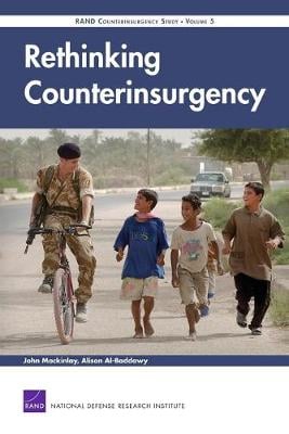Rethinking Counterinsurgency: v. 5: RAND Counterinsurgency Study (Paperback)