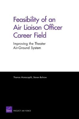 Feasibility of an Air Liaison Officer Career Field: Improving the Theater Air-ground System (Paperback)