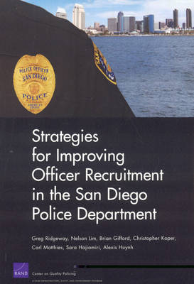 Strategies for Improving Officer Recruitment in the San Diego Police Department (Paperback)