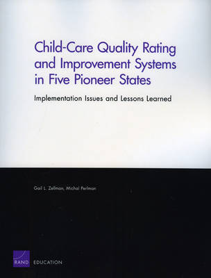 Child-care Quality Rating and Improvement Systems in Five Pioneer States: Implementation Issues and Lessons Learned (Paperback)