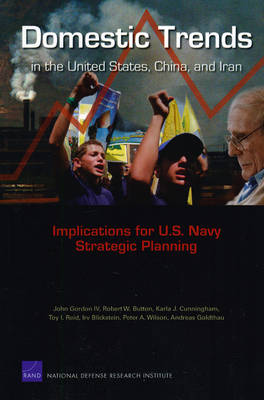 Domestic Trends in the United States, China, and Iran: Implications for U.S. Navy Strategic Planning (Paperback)