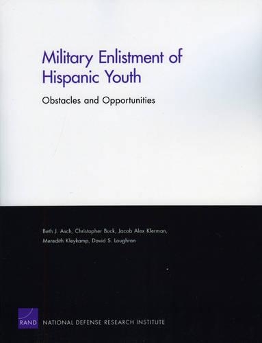 Military Enlistment of Hispanic Youth: Obstacles and Opportunities (Paperback)