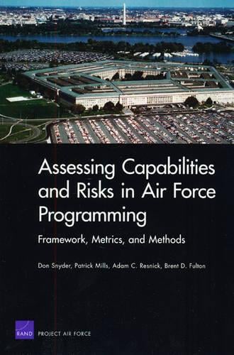 Assessing Capabilities and Risks in Air Force Programming: Framework, Metrics, and Methods (Paperback)
