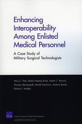 Enhancing Interoperability Among Enlisted Medical Personnel: a Case Study of Military Surgical Technologists (Paperback)