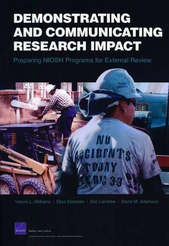 Demonstrating and Communicating Research Impact: Preparing NIOSH Programs for External Review (Paperback)