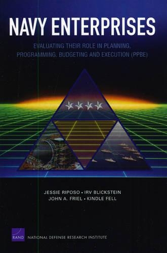 Navy Enterprises: Evaluating Their Role in Planning, Programming, Budgeting, and Execution (PPBE) (Paperback)