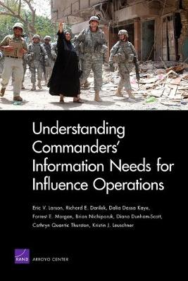 Understanding Commanders' Information Needs for Influence Operations (Paperback)