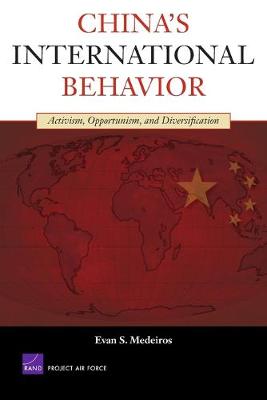 China's International Behavior: Activism, Opportunism, and Diversification (Paperback)