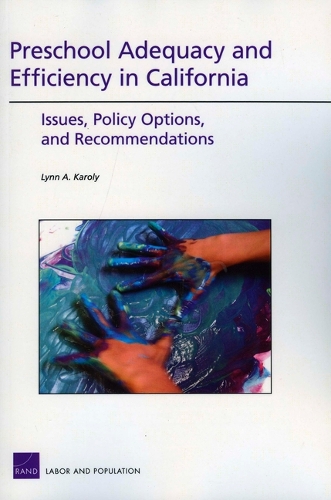 Preschool Adequacy and Efficiency in California: Issues, Policy Options, and Recommendations (Paperback)