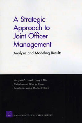 A Strategic Approach to Joint Officer Management: Analysis and Modeling Results (Paperback)