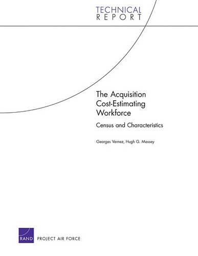 The Acquisition Cost-estimating Workforce: Census and Characteristics (Paperback)