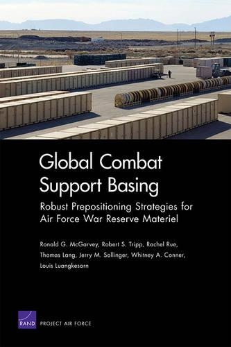 Global Combat Support: Robust Prepositioning Strategies for Air Force War Reserve Materiel (Paperback)