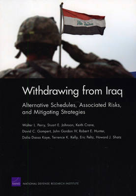 Withdrawing from Iraq: Alternative Schedules, Associated Risks, and Mitigating Strategies (Paperback)
