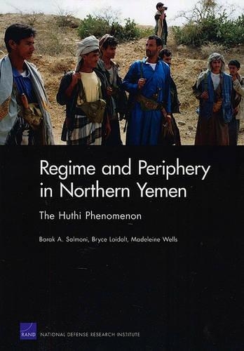 Regime and Periphery in Northern Yemen: The Huthi Phenomenon (Paperback)