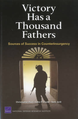 Victory Has a Thousand Fathers: Sources of Success in Counterinsurgency (Paperback)