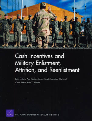 Cash Incentives and Military Enlistment, Attrition, and Reenlistment (Paperback)
