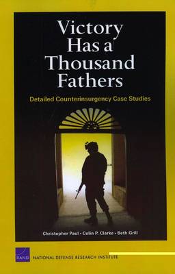 Victory Has a Thousand Fathers: Detailed Counterinsurgency Case Studies (Paperback)