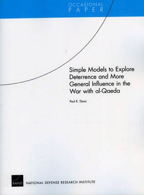 Simple Models to Explore Deterrence and More General Influence in the War with Al-Qaeda (Paperback)