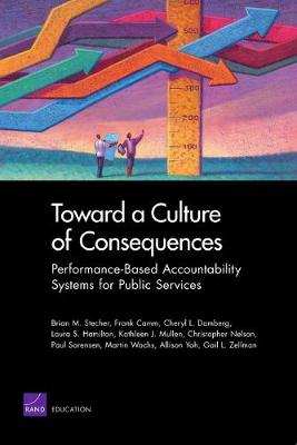 Toward a Culture of Consequences: Performance-Based Accountability Systems for Public Services (Paperback)