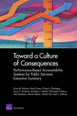 Toward a Culture of Consequences: Performance-Based Accountability Systems for Public Services--Executive Summary (Paperback)