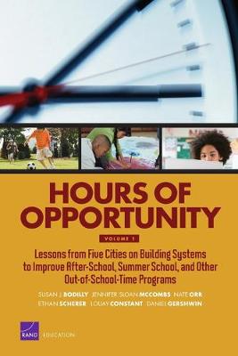 Hours of Opportunity, Volume 1: Lessons from Five Cities on Building Systems to Improve After-School, Summer School, and Other Out-Of-School-Time Programs (Paperback)